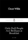 Only Dull People Are Brilliant at Breakfast - Book