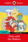 Ladybird Readers Level 4 - Sam and the Robots (ELT Graded Reader) - Book