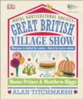 RHS Great British Village Show : What Goes on Behind the Scenes and How to be a Prize-Winner - Book