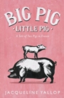 Big Pig, Little Pig : A Tale of Two Pigs in France - Book