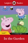 Ladybird Readers Level 1 - Peppa Pig - In the Garden (ELT Graded Reader) - Book