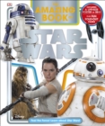 The Amazing Book of Star Wars : Feel the Force! Learn about Star Wars! - Book