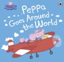 Peppa Pig: Peppa Goes Around the World - Book