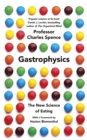 Gastrophysics : The New Science of Eating - Book