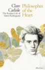 Philosopher of the Heart : The Restless Life of Soren Kierkegaard - Book