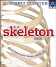 The Skeleton Book : Get to know your bones, inside out - eBook