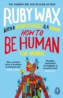 How to Be Human : The Manual - Book