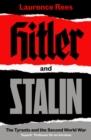 Hitler and Stalin : The Tyrants and the Second World War - Book