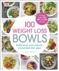 100 Weight Loss Bowls : Build Your Own Calorie-Controlled Diet Plan - Book