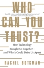 Who Can You Trust? : How Technology Brought Us Together - and Why It Could Drive Us Apart - Book