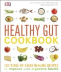 Healthy Gut Cookbook : 120 stage-by-stage healing recipes to improve your digestive health - eBook