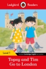 Ladybird Readers Level 1 - Topsy and Tim - Go to London (ELT Graded Reader) - Book