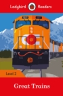 Ladybird Readers Level 2 - Great Trains (ELT Graded Reader) - Book