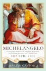 Michelangelo : His Epic Life - Book