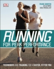 Running for Peak Performance : Techniques and Training for a Faster, Fitter You - Book