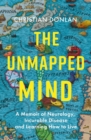 The Unmapped Mind : A Memoir of Neurology, Multiple Sclerosis and Learning How to Live - Book