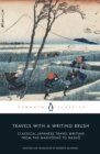 Travels with a Writing Brush : Classical Japanese Travel Writing from the Manyoshu to Basho - eBook