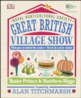 RHS Great British Village Show : What goes on behind the scenes and how to be a prize-winner - eBook