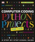 Computer Coding Python Projects for Kids : A Step-by-Step Visual Guide - eBook