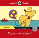 Ladybird Readers Beginner Level - Spot - My name is Spot! (ELT Graded Reader) - Book