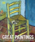 Great Paintings : The World's Masterpieces Explored and Explained - Book