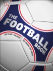 The Football Book : The Teams, The Rules, The Leagues, The Tactics - Book