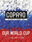 Copa90: Our World Cup : A Fans' Guide to 2018 - Copa90