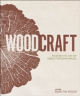 Wood Craft : Master the Art of Green Woodworking - Book