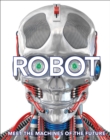 Robot : Meet the Machines of the Future - Book