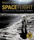 Spaceflight : The Complete Story from Sputnik to Curiosity - Book