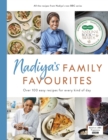 Nadiya s Family Favourites : Easy, beautiful and show-stopping recipes for every day - eBook