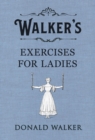 Walker's Exercises for Ladies - Book