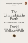 The Uninhabitable Earth : A Story of the Future - eBook