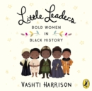 Little Leaders: Bold Women in Black History - eAudiobook