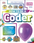 How To Be a Coder : Learn to Think like a Coder with Fun Activities, then Code in Scratch 3.0 Online! - Book