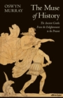 The Muse of History : The Ancient Greeks from the Enlightenment to the Present - Book
