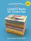 The Wonderful World of Ladybird Books for Grown-Ups - Book