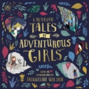 Ladybird Tales of Adventurous Girls : With an Introduction From Jacqueline Wilson - Book