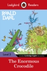 Roald Dahl: The Enormous Crocodile - Ladybird Readers Level 3 - Book