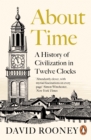 About Time : A History of Civilization in Twelve Clocks - Book