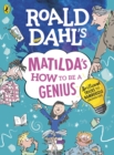 Roald Dahl's Matilda's How to be a Genius : Brilliant Tricks to Bamboozle Grown-Ups - eBook