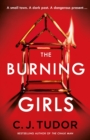 The Burning Girls : The Chilling Richard and Judy Book Club Pick - Book