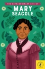 The Extraordinary Life of Mary Seacole - Book