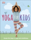 Yoga For Kids : Simple First Steps in Yoga and Mindfulness - eBook