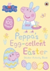 Peppa Pig: Peppa's Egg-cellent Easter Sticker Activity Book - Book