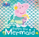Peppa Pig: Peppa the Mermaid - eBook