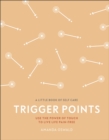 Trigger Points : Use the Power of Touch to Live Life Pain-Free - Book