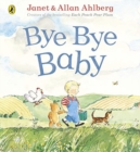 Bye Bye Baby : A Sad Story with a Happy Ending - Book