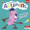 Actiphons Level 1 Book 23 Passing Bess : Learn phonics and get active with Actiphons! - Book