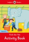 Vick the Vet Activity Book - Ladybird Readers Starter Level 9 - Book